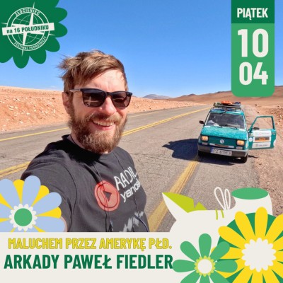 Znamy nazwisko kolejnego gościa festiwalu! Arkady Fiedler opowie o wyprawie na koniec świata