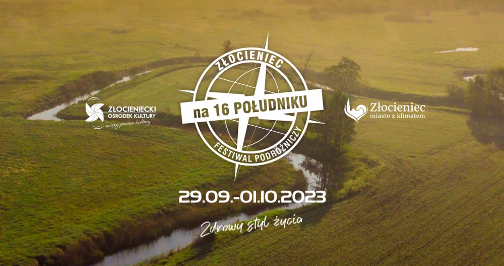 Złocieniec na 16 południku - festiwal podróżniczy