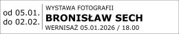 Wystawa fotografii – Bronisław Sech
